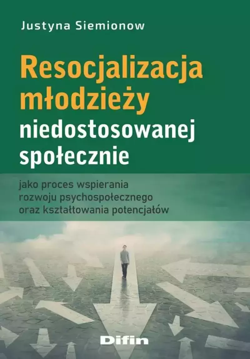 Resocjalizacja młodzieży niedostosowanej społecznie jako proces wspierania rozwoju psychospołecznego oraz kształtowania potencjałów Resocjalizacja młodzieży niedostosowanej społecznie jako proces wspierania rozwoju psychospołecznego oraz kształtowania potencjałów