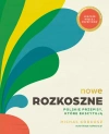 Nowe Rozkoszne. Polskie przepisy, które ekscytują - zdjęcie