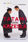 Tatami kontra krzesła. O Japończykach i Japonii - zdjęcie