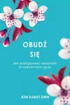 OBUDŹ SIĘ JAK PRAKTYKOWAĆ UWAŻNOŚĆ wyd. 2024 - zdjęcie