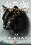 Wojownicy. Świt klanów. Tom 5. Las podzielony - zdjęcie