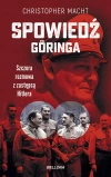 Spowiedź Göringa. Szczera rozmowa z zastępcą Hitlera - zdjęcie