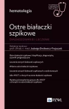 Ostre białaczki szpikowe. Diagnozowane i leczenie. W gabinecie lekarza specjalisty. Hematologia - zdjęcie