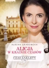 Alicja w krainie czasów. Tom 1. Czas zaklęty - zdjęcie