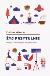 Żyj przytulnie. Magia codziennych przyjemności - zdjęcie
