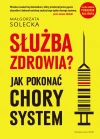 Służba zdrowia? Jak pokonać chory system - zdjęcie