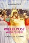 Wielki Post. Wątki pasyjne. Komentarze duchowe - zdjęcie