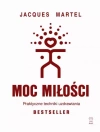 Moc Miłości. Praktyczne techniki uzdrawiania - zdjęcie