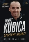 Robert Kubica. Sportowi giganci - zdjęcie