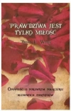 Prawdziwa jest tylko miłość - zdjęcie