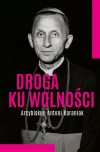 Droga ku wolności. Arcybiskup Antoni Baraniak - zdjęcie