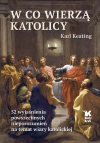 W co wierzą katolicy. 52 wyjaśnienia powszechnych nieporozumień na temat wiary katolickiej - zdjęcie