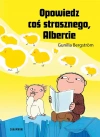 Opowiedz coś strasznego, Albercie - zdjęcie