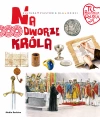 Tu powstała Polska. Na dworze króla - zdjęcie