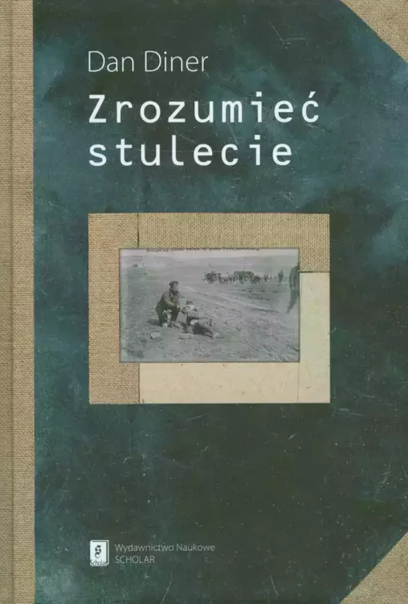 Zrozumieć stulecie Zrozumieć stulecie