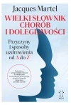Wielki słownik chorób i dolegliwości. Przyczyny i sposoby uzdrowienia od A do Z. Oprawa twarda - zdjęcie