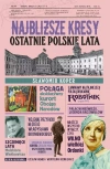 Najbliższe Kresy. Ostatnie polskie lata - zdjęcie