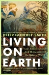 Living on Earth. Life, Consciousness and the Making of the Natural World wer. angielska - zdjęcie