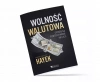 Wolność walutowa. Sposób na powstrzymanie inflacji - zdjęcie