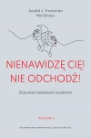 Nienawidzę cię! Nie odchodź! Zrozumieć osobowość borderline, wydanie 2 - zdjęcie
