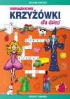 Obrazkowe krzyżówki dla dzieci. Nauka i zabawa - zdjęcie
