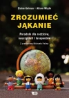 Zrozumieć jąkanie. Poradnik dla rodziców, nauczycieli i terapeutów - zdjęcie