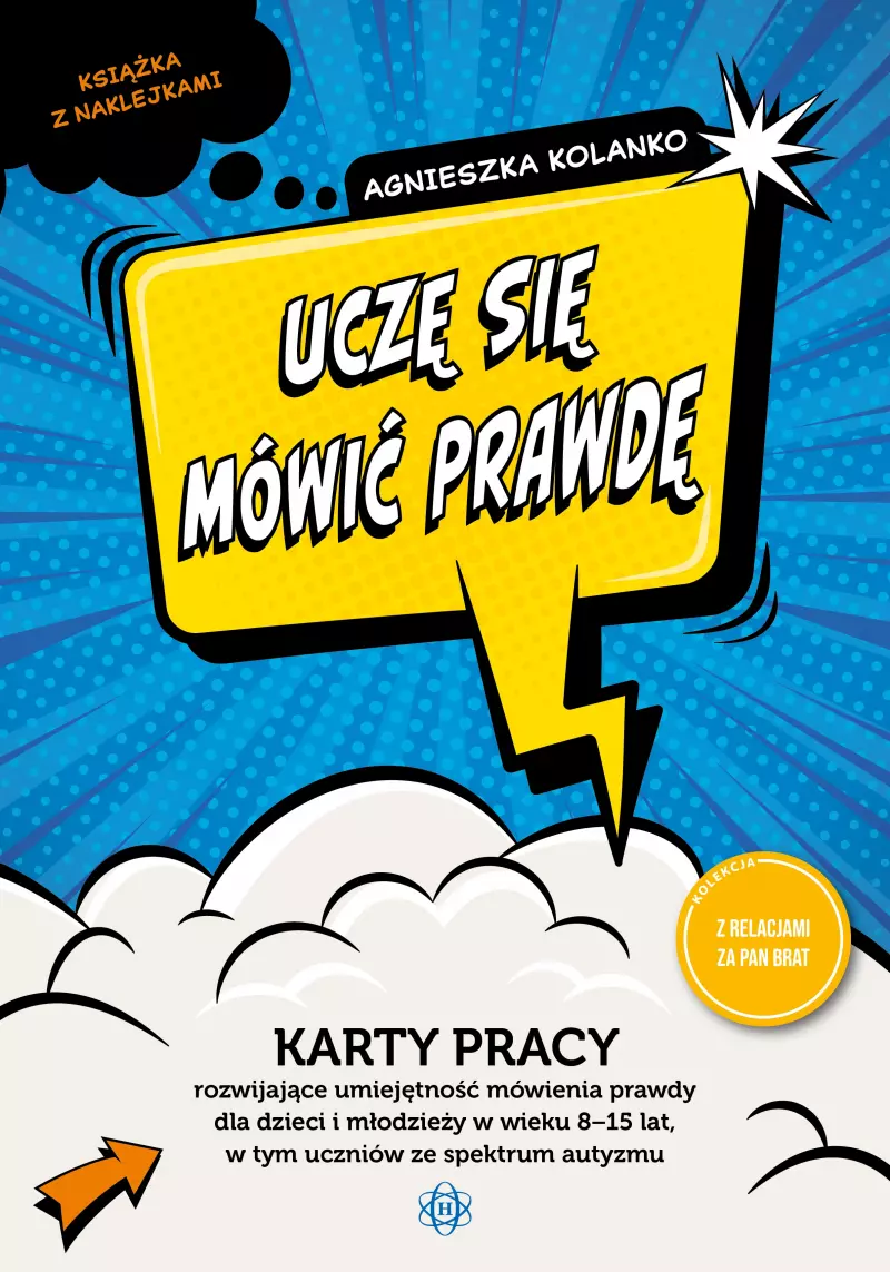 Uczę się mówić prawdę. arty pracy rozwijające umiejętność mówienia prawdy dla dzieci i młodzieży w wieku 8−15 lat, w tym uczniów ze spektrum autyzmu