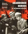 Abandoned Heroes of the Warsaw Uprising - zdjęcie