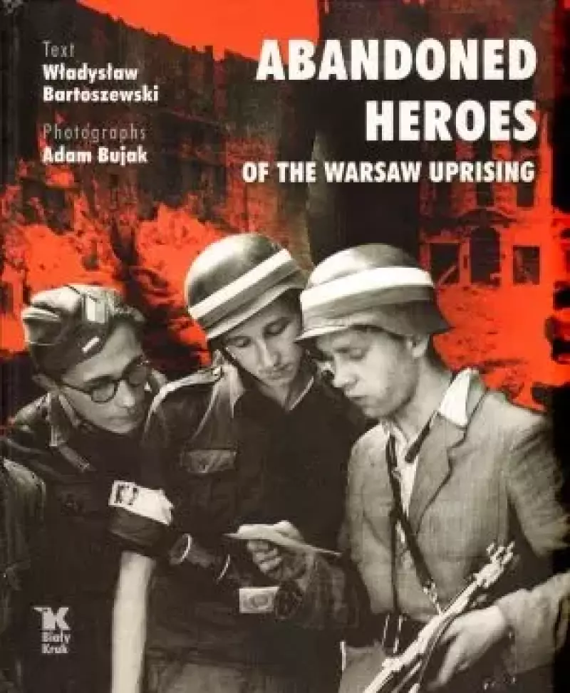 Abandoned Heroes of the Warsaw Uprising