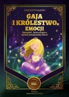 Gaja i królestwo emocji. Opowieść, która wspiera rozwój emocjonalny dzieci - zdjęcie