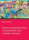 Językowa interpretacja świata w wypowiedziach osób z zespołem Aspergera - zdjęcie