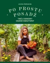 Po prostu posadź. Twój domowy ogród warzywny - zdjęcie