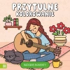 Przytulne kolorowanie. Radosne momenty - zdjęcie