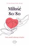 Miłość 80/80. Nowy model udanego związku - zdjęcie