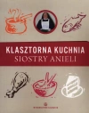 Klasztorna kuchnia siotry Anieli - zdjęcie