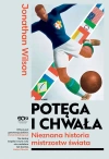 Potęga i chwała. Nieznana historia mistrzostw świata - zdjęcie