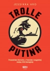 Trolle Putina. Prawdziwe historie z frontów rosyjskiej wojny informacyjnej - zdjęcie