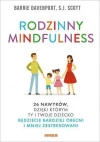 Rodzinny mindfulness 26 nawyków dzięki którym Ty i Twoje dziecko będziecie bardziej obecni i mniej - zdjęcie