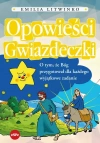 Opowieści Gwiazdeczki. O tym, że Bóg przygotował dla każdego wyjątkowe zadanie - zdjęcie