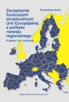 Zarządzanie funduszami strukturalnymi Unii Europejskiej a polityka rozwoju - zdjęcie