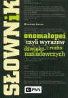 Słownik onomatopei, czyli wyrazów dźwięko- i ruchonaśladowczych - zdjęcie