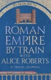 Roman Empire by Train with Alice Roberts - zdjęcie