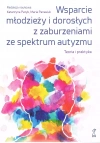 Wsparcie młodzieży i dorosłych z zaburzeniami autyzmu. Teoria i praktyka - zdjęcie