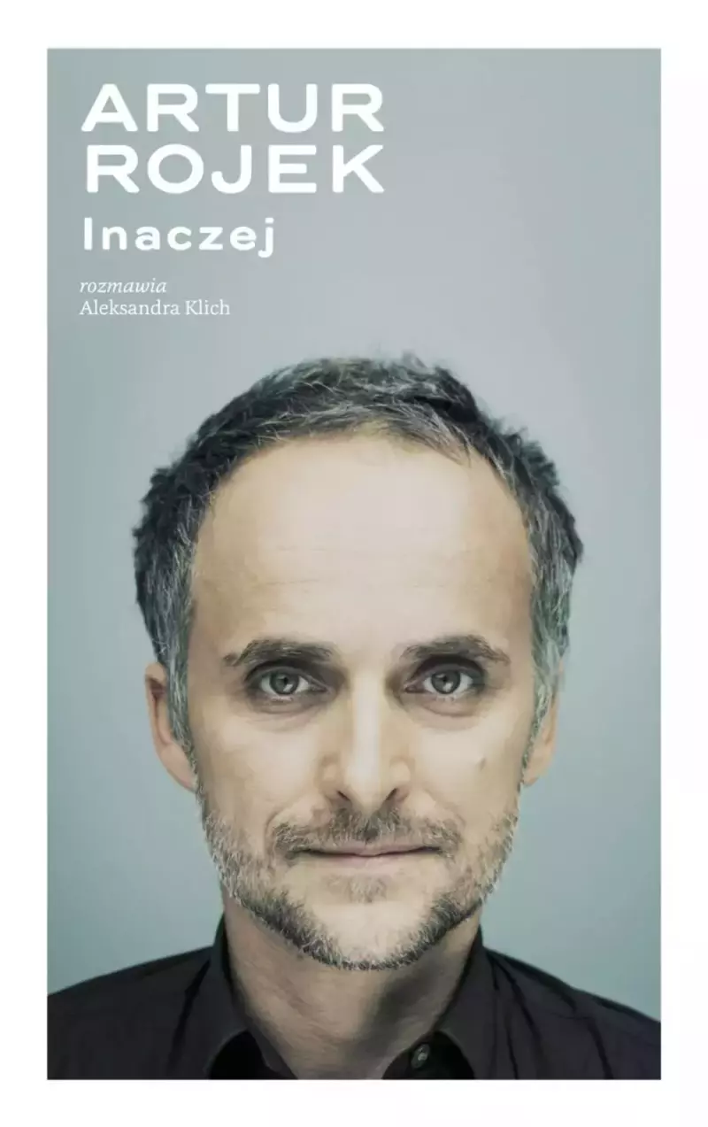 Artur Rojek. Inaczej Artur Rojek. Inaczej