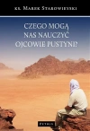 Czego mogą nas nauczyć Ojcowie Pustyni? - zdjęcie