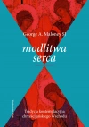Modlitwa serca. Tradycja kontemplacyjna... - zdjęcie