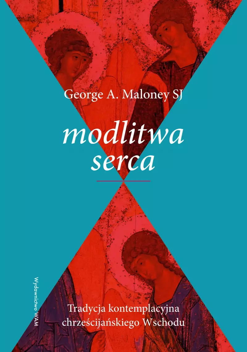 Modlitwa serca. Tradycja kontemplacyjna... Modlitwa serca. Tradycja kontemplacyjna...