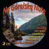 Na Góralską Nutę 2CD - zdjęcie