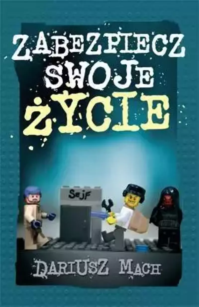 Zabezpiecz swoje życie Zabezpiecz swoje życie
