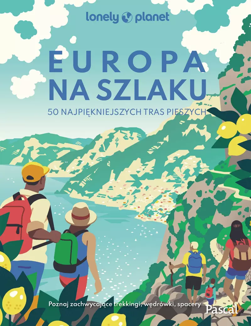 Europa na szlaku. 50 najpiękniejszych tras pieszych Europa na szlaku. 50 najpiękniejszych tras pieszych